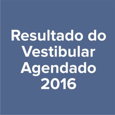 Resultado do Vestibular Agendado 2016