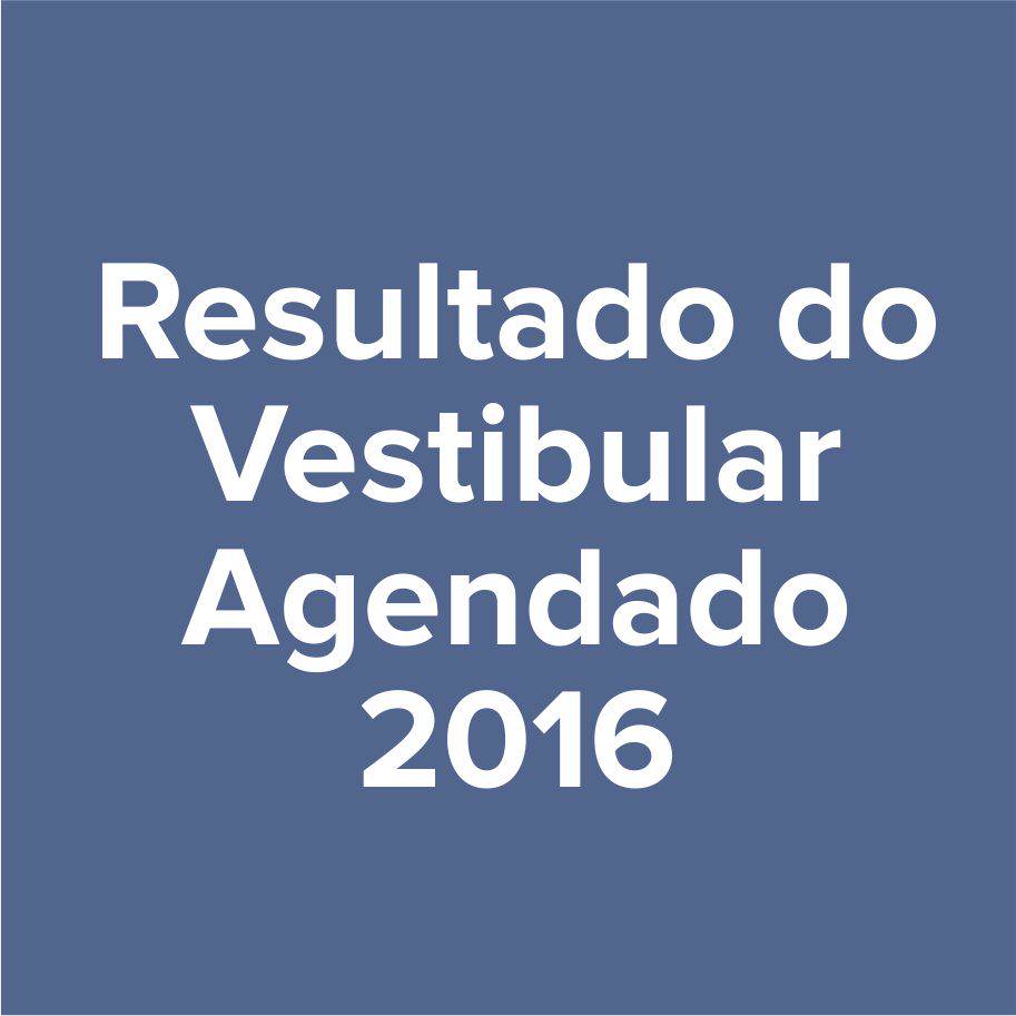 Resultado do Vestibular Agendado 2016