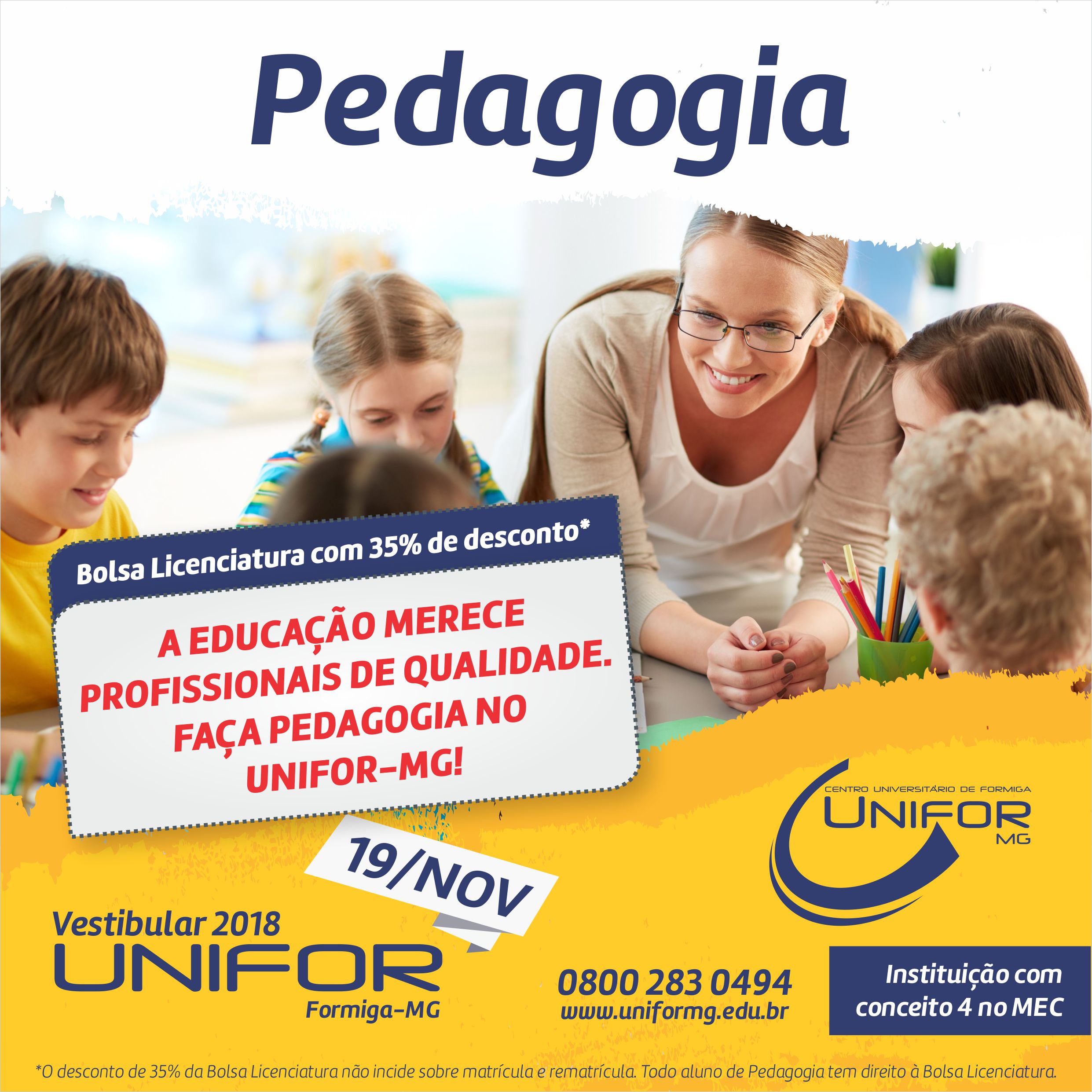 A EDUCAÇÃO MERECE PROFISSIONAIS DE QUALIDADE. FAÇA PEDAGOGIA NO UNIFOR-MG!