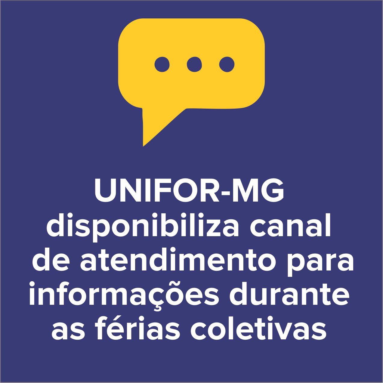 UNIFOR-MG disponibiliza canal de atendimento para informações durante as férias coletivas