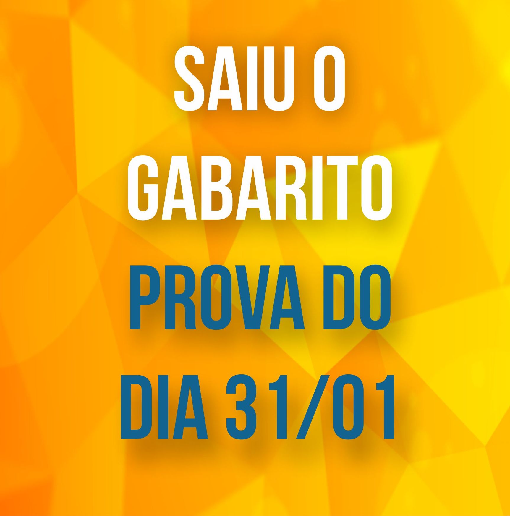 GABARITO – VESTIBULAR DE JANEIRO (PROVA DO DIA 31-01)
