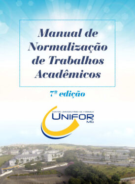 CONFIRA A 7ª EDIÇÃO DO MANUAL DE NORMALIZAÇÃO DE TRABALHOS ACADÊMICOS DO UNIFOR-MG