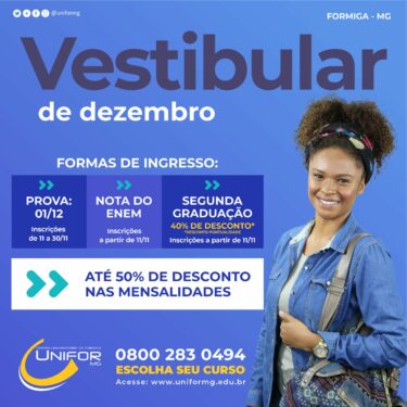 UNIFOR-MG DIVULGA EDITAL DO VESTIBULAR DE DEZEMBRO E INGRESSO DE CANDIDATOS NOS CURSOS PELA NOTA DO ENEM
