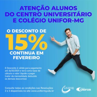 ALUNOS DO UNIFOR-MG E DO COLÉGIO TERÃO DESCONTO DE 15% NA MENSALIDADE DE FEVEREIRO