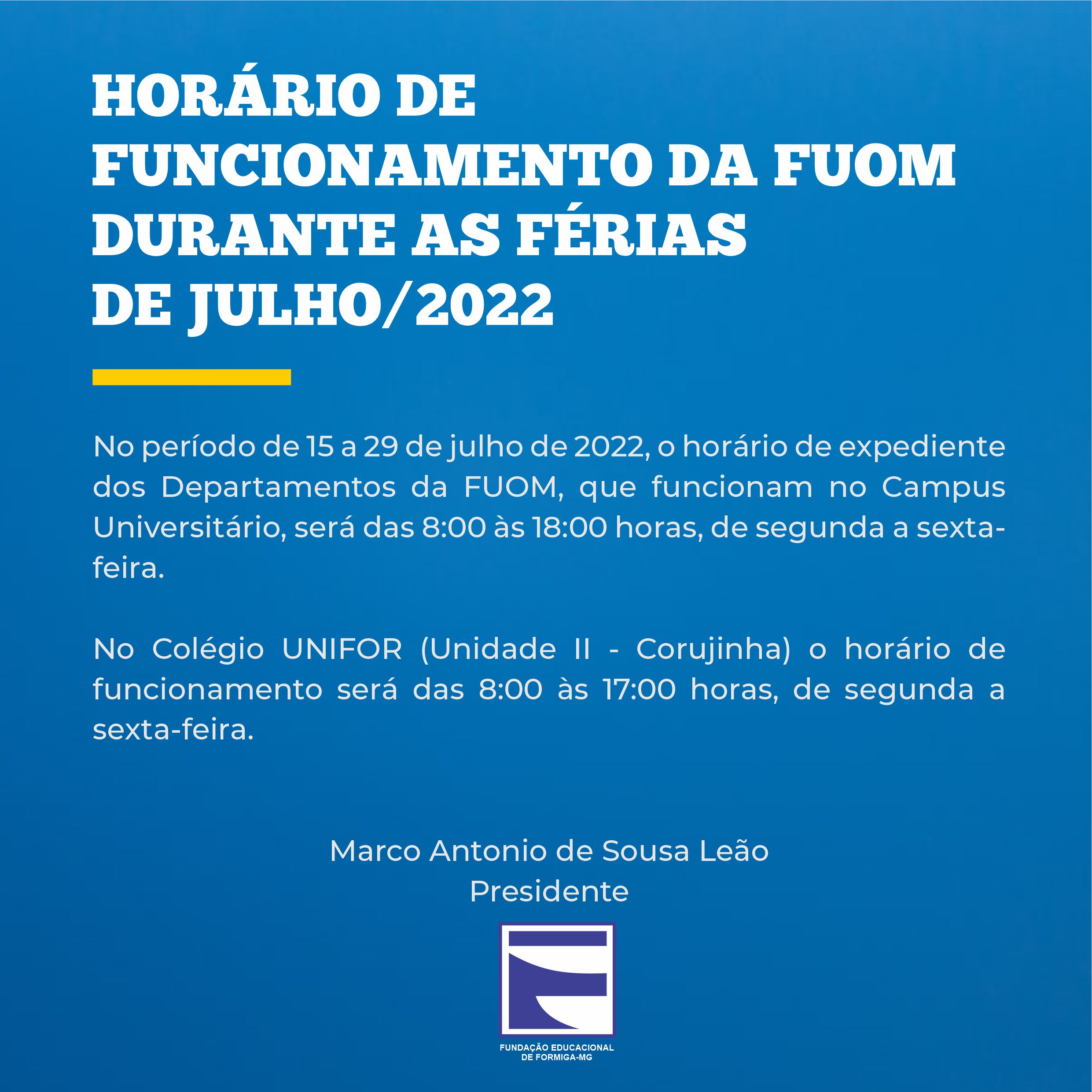 HORÁRIO DE FUNCIONAMENTO DURANTE AS FÉRIAS DE JULHO/2022