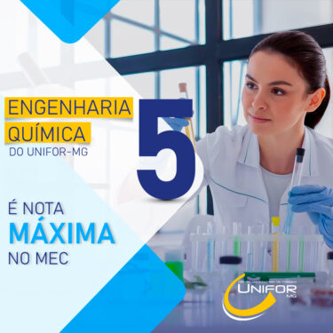 CURSO DE ENGENHARIA QUÍMICA DO UNIFOR-MG CONQUISTA CONCEITO MÁXIMO NO MEC