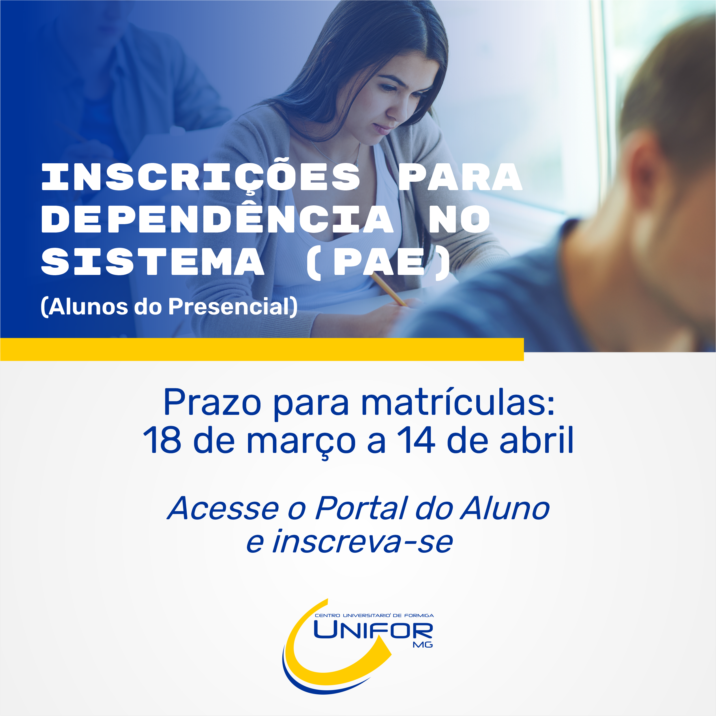 INSCRIÇÕES ABERTAS PARA DEPENDÊNCIAS DOS CURSOS PRESENCIAIS