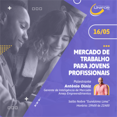 ALUNOS DO UNIFOR-MG PARTICIPARÃO DE PALESTRA SOBRE MERCADO DE TRABALHO PARA JOVENS PROFISSIONAIS