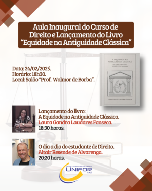 UNIFOR-MG PROMOVERÁ LANÇAMENTO DO LIVRO ”A EQUIDADE NA ANTIGUIDADE CLÁSSICA” EM AULA INAUGURAL DO CURSO DE DIREITO