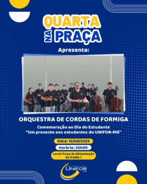 PROJETO “QUARTA NA PRAÇA” IRÁ RECEBER ORQUESTRA DE CORDAS DE FORMIGA EM COMEMORAÇÃO AO DIA DO ESTUDANTE