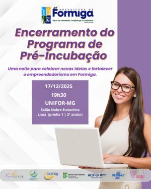 UNIFOR-MG DIVULGA ENCERRAMENTO DO PROGRAMA DE PRÉ-INCUBAÇÃO 2025