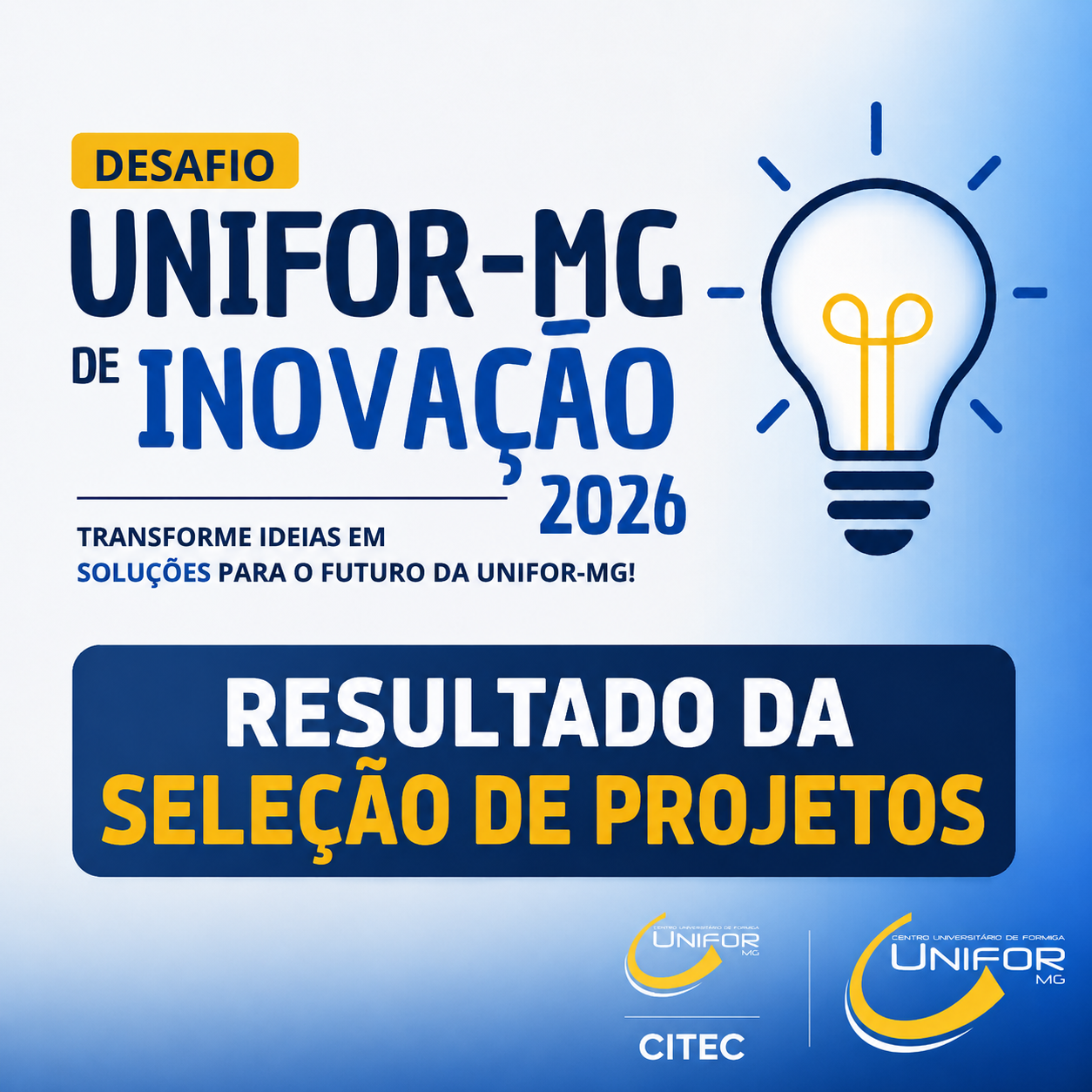 RESULTADO DA SELEÇÃO DE PROJETOS PARA O DESAFIO UNIFOR-MG  DE INOVAÇÃO: construindo uma cultura de inovação e oportunidades
