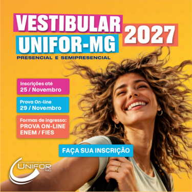 UNIFOR-MG ABRE INSCRIÇÕES PARA O VESTIBULAR 2027 NAS MODALIDADES PRESENCIAL E SEMIPRESENCIAL