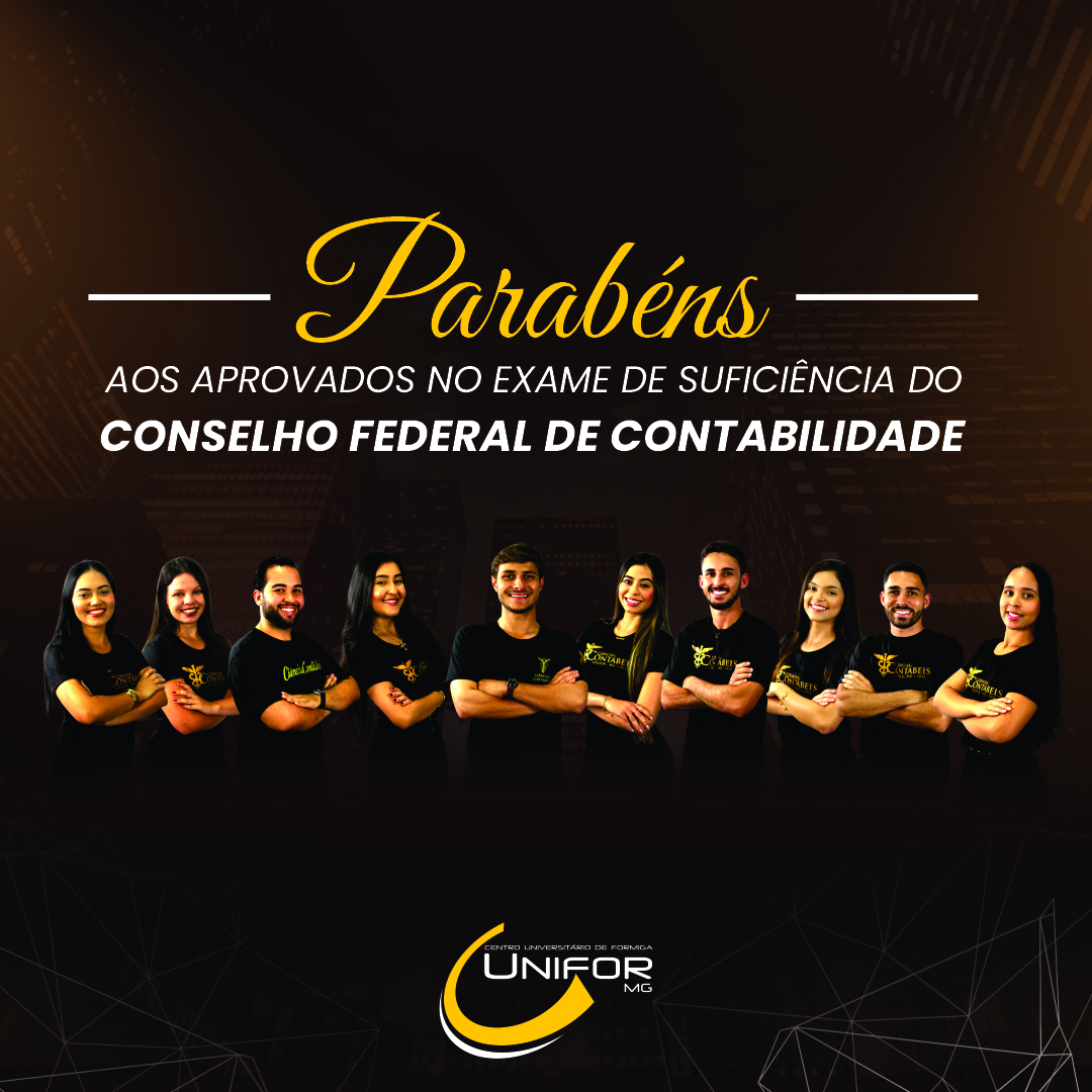 ACADÊMICOS DE CIÊNCIAS CONTÁBEIS DO UNIFOR-MG SÃO APROVADOS NO EXAME DE SUFICIÊNCIA DO CFC ANTES DA GRADUAÇÃO